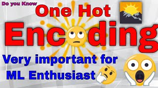 Why ONE HOT Encoding in Machine Learning? 5Min ONLY