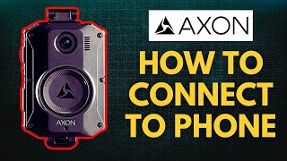 How To Connect Axon Body Camera To Phone | How To Pair Axon Body Camera