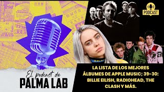 La lista de los mejores álbumes de Apple Music; 39 30  Billie Eilish, Radiohead, The Clash y más