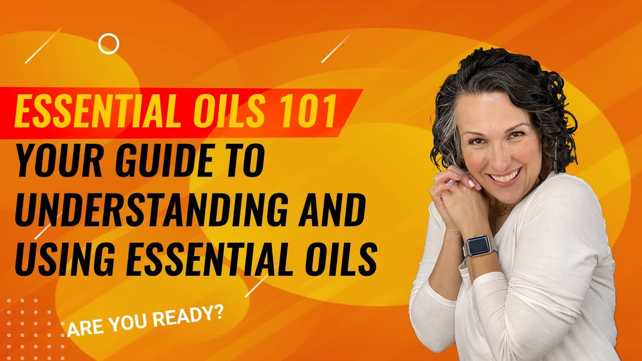 Essential Oils 101 Your Guide To Understanding And Using Essential Oils ...