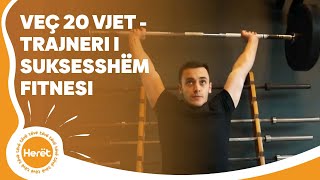 Veç 20 vjet - Trajneri i suksesshëm fitnesi