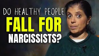 Do healthy people fall for narcissists?