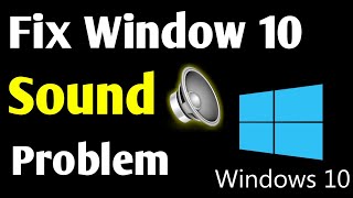 Windows 10 Sound Not Working | Sound Not Work Windows 10 | Windows 10 Sound Problem