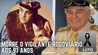 MORRE CARLOS MIRANDA DA SÉRIE O VIGILANTE RODOVIÁRIO AOS 91 ANOS