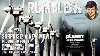 Ep 71: SURPRISE! A New Movie Brought to You by Michael Moore & Rumble (w/ Jeff Gibbs & Ozzie Zehner)