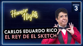 Carlos Eduardo Rico - El Rey De El Sketch | Humor Nights (EP 3)