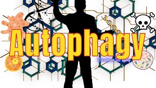 AUTOPHAGY | Burhan Ul Haq | The Biotechnology Academy