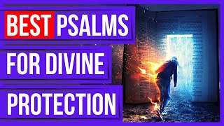 Psalm 91, Psalm 121, Psalm 59, Psalm 27, Psalm 35   Best psalms for Divine Protection Bible Verses