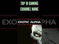 Top 10 Gaming Channel Name Ideas 2023 || #gamingchannelnames #freefire