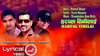 Harpal Timilai Lyrical Video - Pramod Kharel