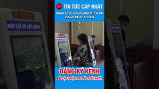 GIẢM LỆ PHÍ SỬ DỤNG DỊCH VỤ CÔNG TRỰC TUYẾN #shorts #truyenhinhvov