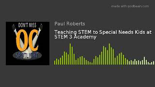 Teaching STEM to Special Needs Kids at STEM 3 Academy