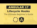 Angular Lifecycle Hooks: The Ultimate Beginner's Guide