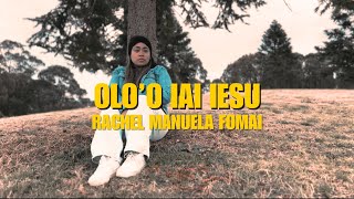 Rachel Manuela Fomai - Olo’o iai Iesu (Official Music Video)