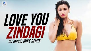 Love You Zindagi (Remix) | DJ Magic Mike | Dear Zindagi | Gauri S | Alia | Shah Rukh