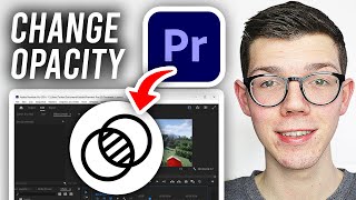 How To Change Opacity In Premiere Pro - Full Guide