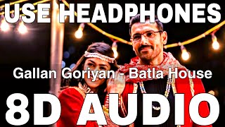 Gallan Goriyan (8D Audio) || Dhvani Bhanushali || Taz || John Abraham, Mrunal Thakur