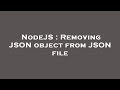 NodeJS : Removing JSON object from JSON file