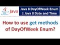 How to use get methods of DayOfWeek Enum? | Java 8 Date and Time