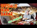 IKAN BAKAR OM BASIT, WARUNG MAKANNYA SEDERHANA BANGET, TAPI SETIAP HARI RAME!!