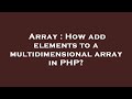 Array : How add elements to a multidimensional array in PHP?