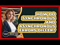 How Do Synchronous And Asynchronous Errors Differ? - JavaScript Toolkit