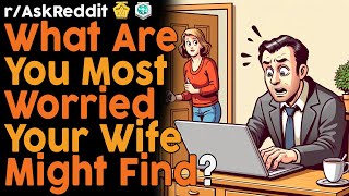 What Are You Most Worried Your WIFE Might Find Out? (r/AskReddit Top Posts | Reddit Bites)