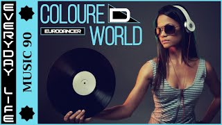 Coloured World - Everyday life. Dance music. Eurodance 90. Songs hits [techno, europop, disco mix].