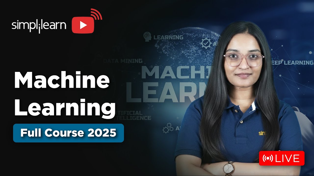Machine Learning Full Course 2025 Complete Machine Learning Tutorial