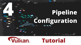 Fixed Function Pipeline Stages - Vulkan Game Engine Tutorial 04