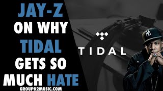 Jay-Z On Why Tidal Gets So Much Hate