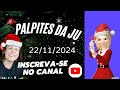 PALPITES DA JU JB,  22/11/2024 DICAS E PALPITES , SE INSCREVA E SIGA CANAL DE PALPITES!