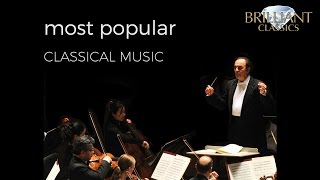 Popular Classical Music Compilation (Long Version) with Beautiful, Famous and Essential Pieces