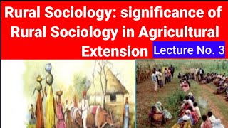 Rural Sociology: significance of Rural Sociology in Agricultural Extension #extension @Agri Nak