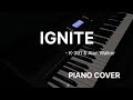 IGNITE - K-391 & Alan Walker | Piano Cover