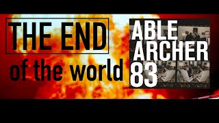 The End of the World - Able Archer 83 - Prof Simon