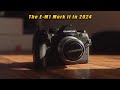 Why The Olympus EM1 Mark ii is my Main Camera in 2024