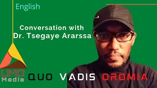 Quo Vadis Oromia - Conversation with Dr Tsegaye Ararssa