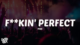 P!nk - F**kin Perfect (Lyrics)