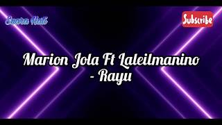Marion Jola Feat Laleilmanino - Rayu (Lyrics)