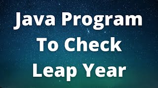 Check if a given year is Leap Year In Java