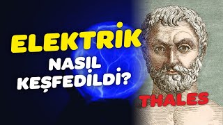 Elektrik Nasıl Keşfedildi? Thales ve Statik Elektrik