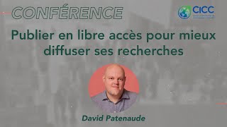 Publier en libre accès pour mieux diffuser ses recherches - David Patenaude