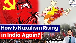 Naxalism Rising in India: Who's Behind the Surge in Left-Wing Extremism? | Red Corridor | UPSC