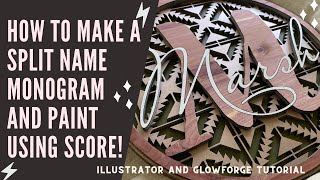 Illustrator tutorial to create a split name monogram and how to paint... using a glowforge.