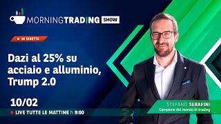 Dazi al 25% su acciaio e alluminio, Trump 2.0 - Morning Trading Show