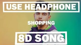 SHOPPING (8D AUDIO) || USE HEADPHONE ||