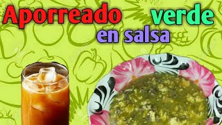 APORREADO EN SALSA VERDE ACOMPAÑADO CON AGUA DE TAMARINDO