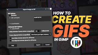 HOW TO CREATE GIFS IN GIMP - Tutorial