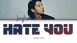 [PLAY AT 2X SPEED] JungKook (정국) 'Hate You' (Color Coded Lyrics)